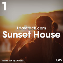 Talent Mix #76 | Ostwolf - Sunset House | 1daytrack.com