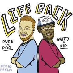 Lifeback (Feat. Smitty The Kid) (Prod. Makaih Beats)