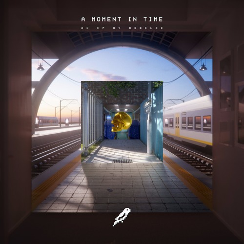 [Nice in the Headphones] A Moment in Time EP – DROELOE