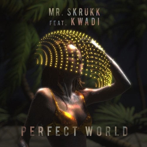 Perfect World (feat. KWADI)