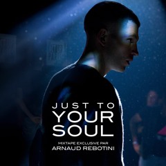 Just to your Soul - Exclusive Mixtape [120 Battements par Minute]