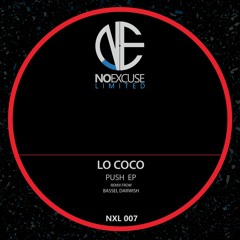 Lo Coco - Push (Bassel Darwish Remix) [NoExcuse]