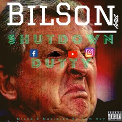 BILSON - SHUTDOWN DUTTY