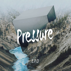 E.P.O - Pressure (Free Download)