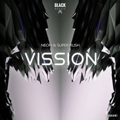NEOH & SUPER RUSH - Vission (Original Mix) [FREEDL001]