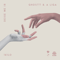 1Kilo - Deixe-me Ir (Ghostt & A Liga Remix)