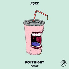 Horx - Do It Right (Catchment Remix)
