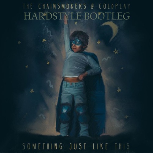 Stream The Chainsmokers & Coldplay - Something Just Like This Hardstyle ...