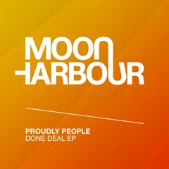 Proudly People - Done Deal (Original Mix) [Moon Harbour] [MI4L.com]