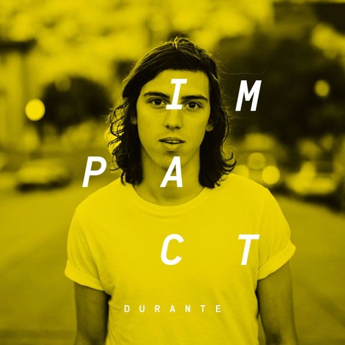 Impact: Durante