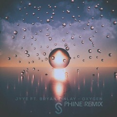 Jyye Ft. Bryan Finlay - Oxygen (Phine Remix)