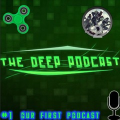 The DeeP Podcast Ep.1 - Our First Podcast!