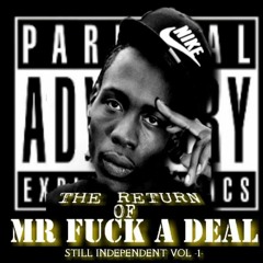 I BE (PRODUCED BY MR FUCK A DEAL)