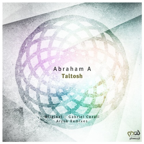 Abraham A. - Taltosh (Original Mix) [PHWE158]