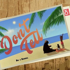 Del - Don't Tell (Prod. by Baribal)