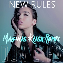 New Rules - Dua Lipa (Magnus Kusk Remix)
