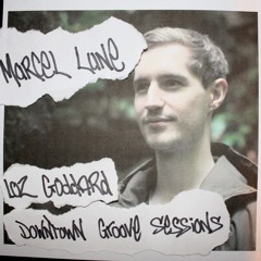 Downtown Groove Sessions 053 w/ Marcel Lune (August 2017)