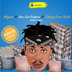 Aligata - Ano Get Papers(Shatta Wale Taking Over Refix)(Prod.By Gomez)