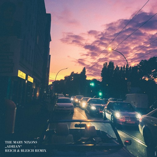 The Mary Nixons - Adrian (Reich & Bleich Remix)