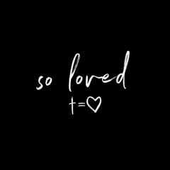 So Loved Pt. 7 - Guiltless