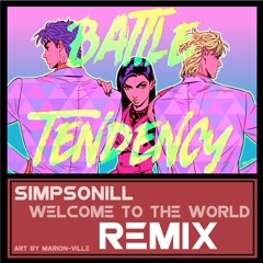 Simpsonill Remix - WELCOME TO THE WORLD (from Jojo's Bizarre Adventure: Battle Tendency)