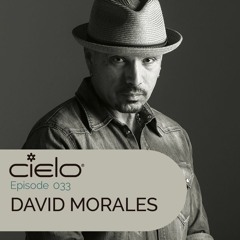 Cielo Podcast Episode 033 David Morales