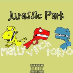 Mally Chinks - Jurassic Park Ft. Vinch & Tokyo ( Prod. Tokyo The Producer)