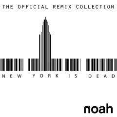 NOAH - New York Is Dead (Dirrty Panda Tribal Dub Mix)