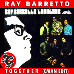 RAY BARRETTO - TOGETHER (CMAN Edit)