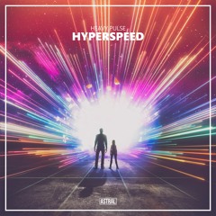 Heavy Pulse - Hyperspeed [Astral & Riddim Network Release]