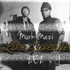 Like Juvenile Ft. Murk Mazi & 2EZ Instr, by @iamTrippyT(promo use only)