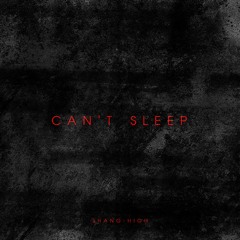 Can't Sleep (Prod. Young Taylor)