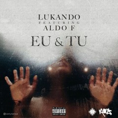 Eu & Tu feat. Aldo F (Prod. Wkmusic)