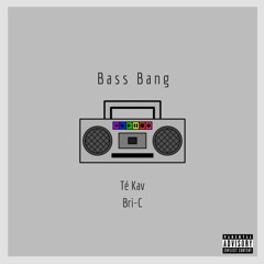 Bass Bang (feat. Bri-C)