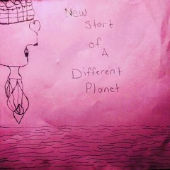 New Start Of A Different Planet