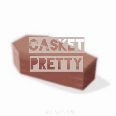 Casket Pretty x Noname (Alic Walls Remix)