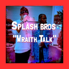 Splash bros - Wraith talk