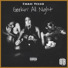 Geekin' All Night - Thaii Yello (OFFICIAL AUDIO)