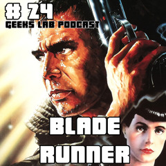 Geeks Lab 24 - Blade Runner