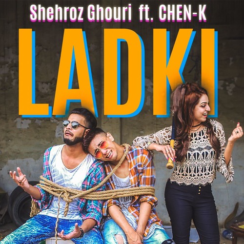 Shehroz Ghouri - LADKI ft. CHEN-K