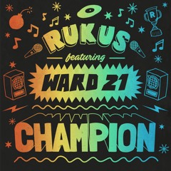 Rukus Ft. Ward 21 - Champion
