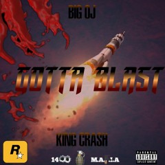 OJ BandMan & King Crash - Gotta Blast (Freestyle)