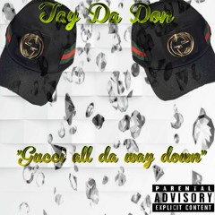 Tay Da Don Gucci All The Way Down