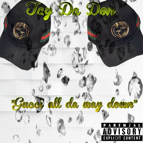Tay Da Don Gucci All The Way Down