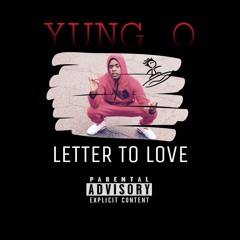 Yung O - Letter To Love ( Prod By. DrumDummie )