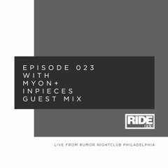 Ride Radio 023 With Myon Live from Rumor Nightclub Philadelphia + Inpieces Guest Mix
