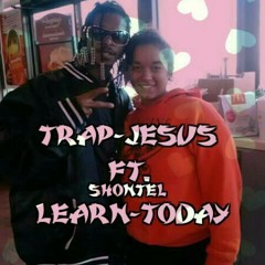 Trap-Jesus-Ft.Shontel-Learn-Today.mp3