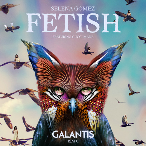 Stream Selena Gomez - Fetish feat. Gucci Mane (Galantis Remix) by Galantis  | Listen online for free on SoundCloud