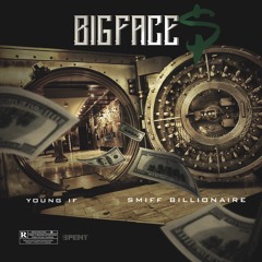 BIG FACES- YOUNG IF x SMIFF BILLIONAIRE