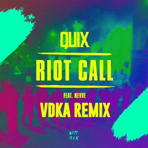 Quix - Riot Call (VDKA Remix)